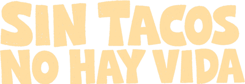 Sin tacos no hay vida