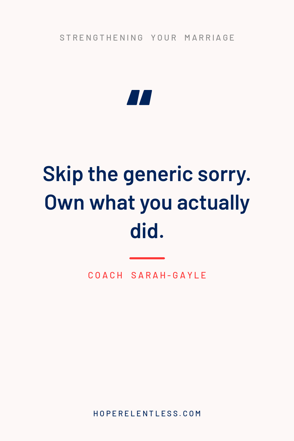 Quote graphic: A real apology is not I am sorry you felt that way. It is here is what I will do instead.