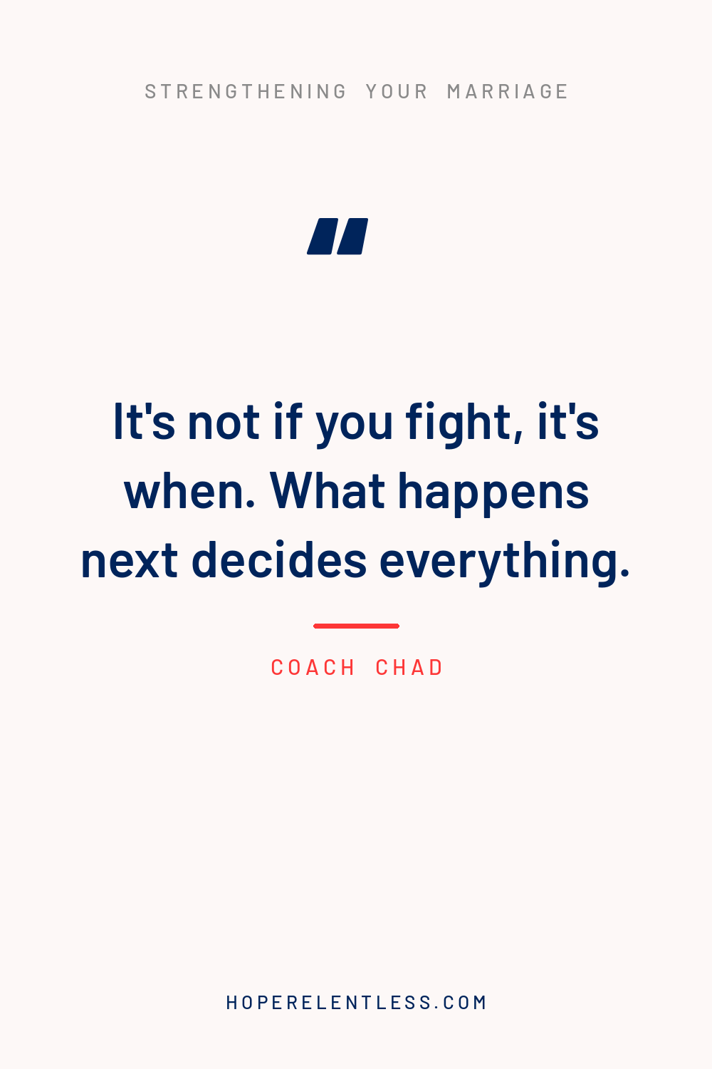 Quote graphic: It is not if you fight, it is when. What happens next decides everything.