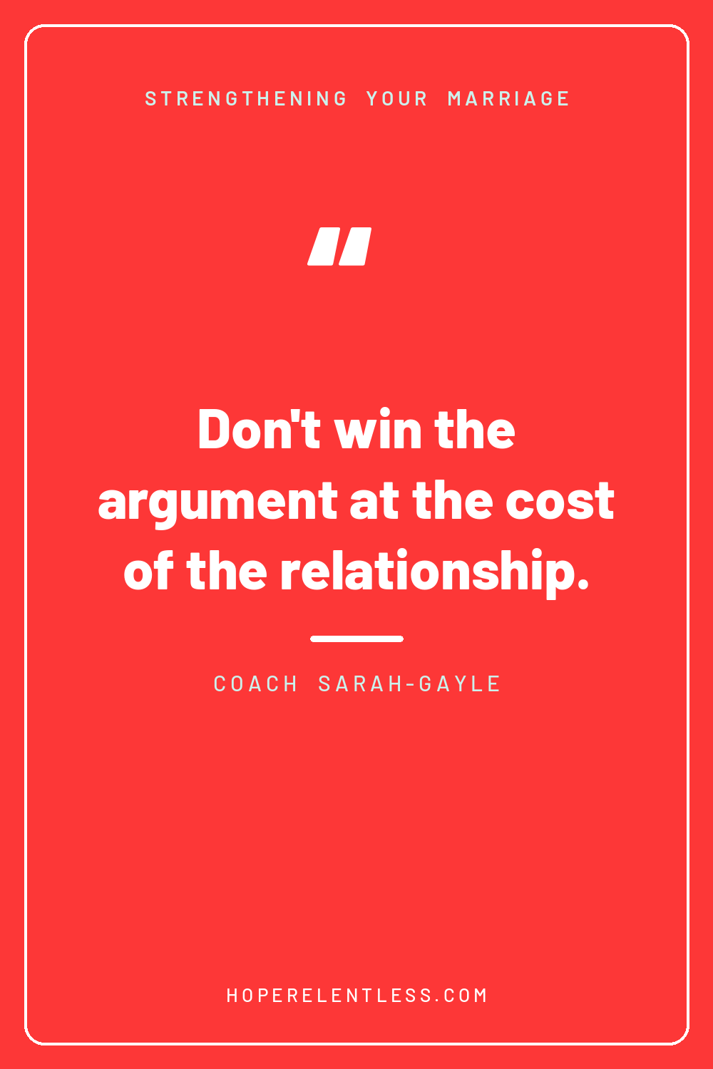 Christian marriage quote pin: don't win the argument at the cost of the relationship, 17 marriage lessons