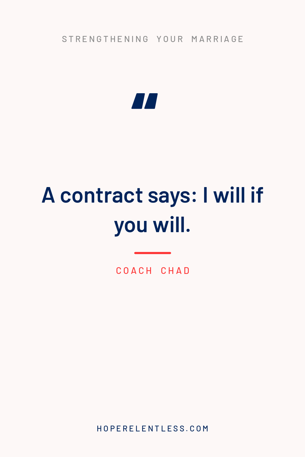 Quote graphic: if conflict in your marriage feels like a courtroom, it has become a contract.