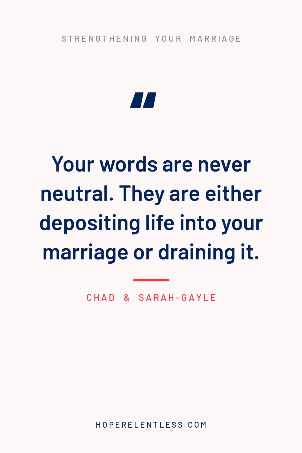 Quote graphic: your words are never neutral in marriage, they deposit life or drain connection