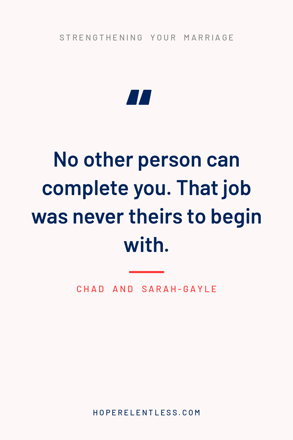 Quote graphic: no other person can complete you, that job was never theirs, on Christian marriage and personal responsibility