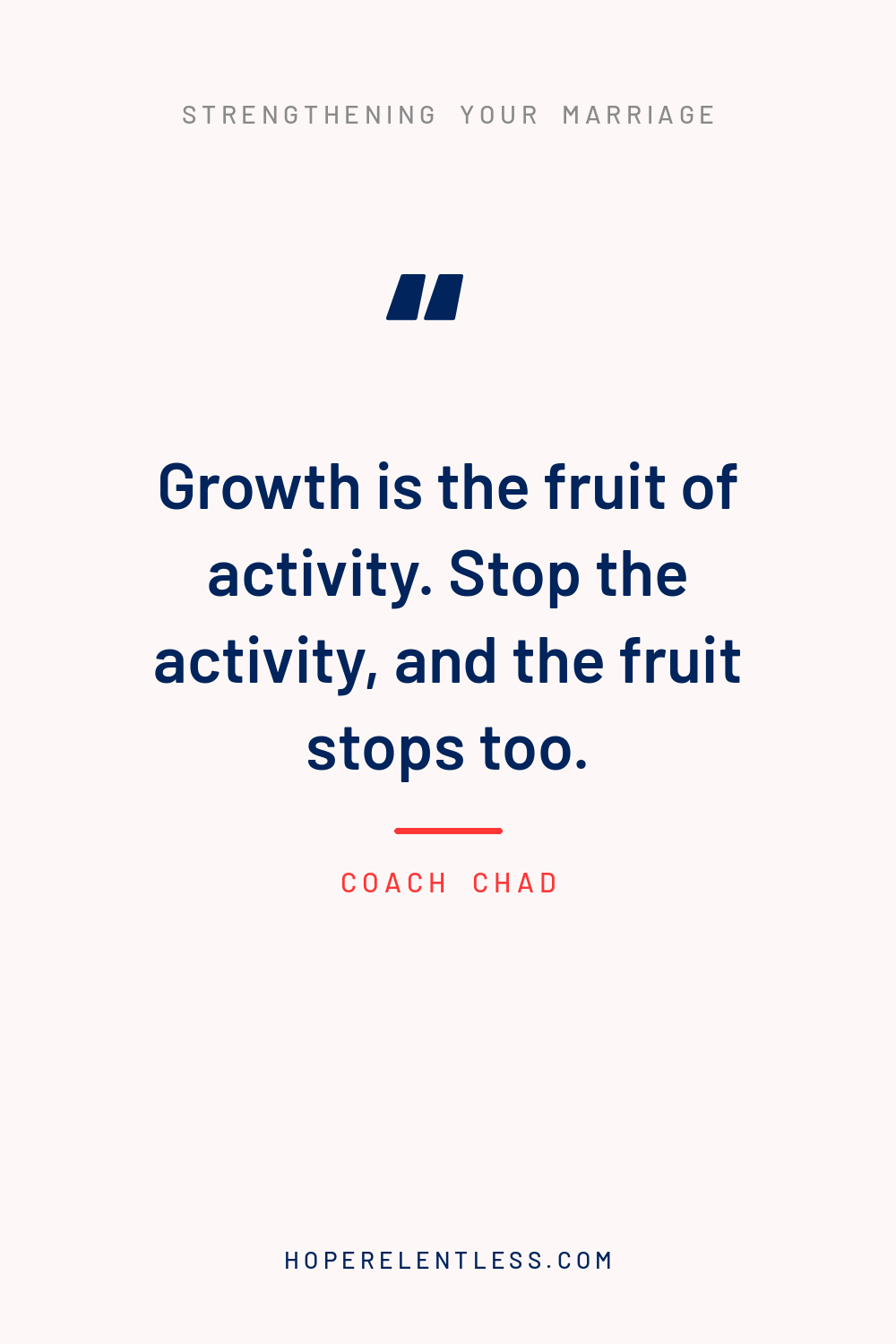 Growth is the fruit of activity marriage quote graphic from Hope Relentless