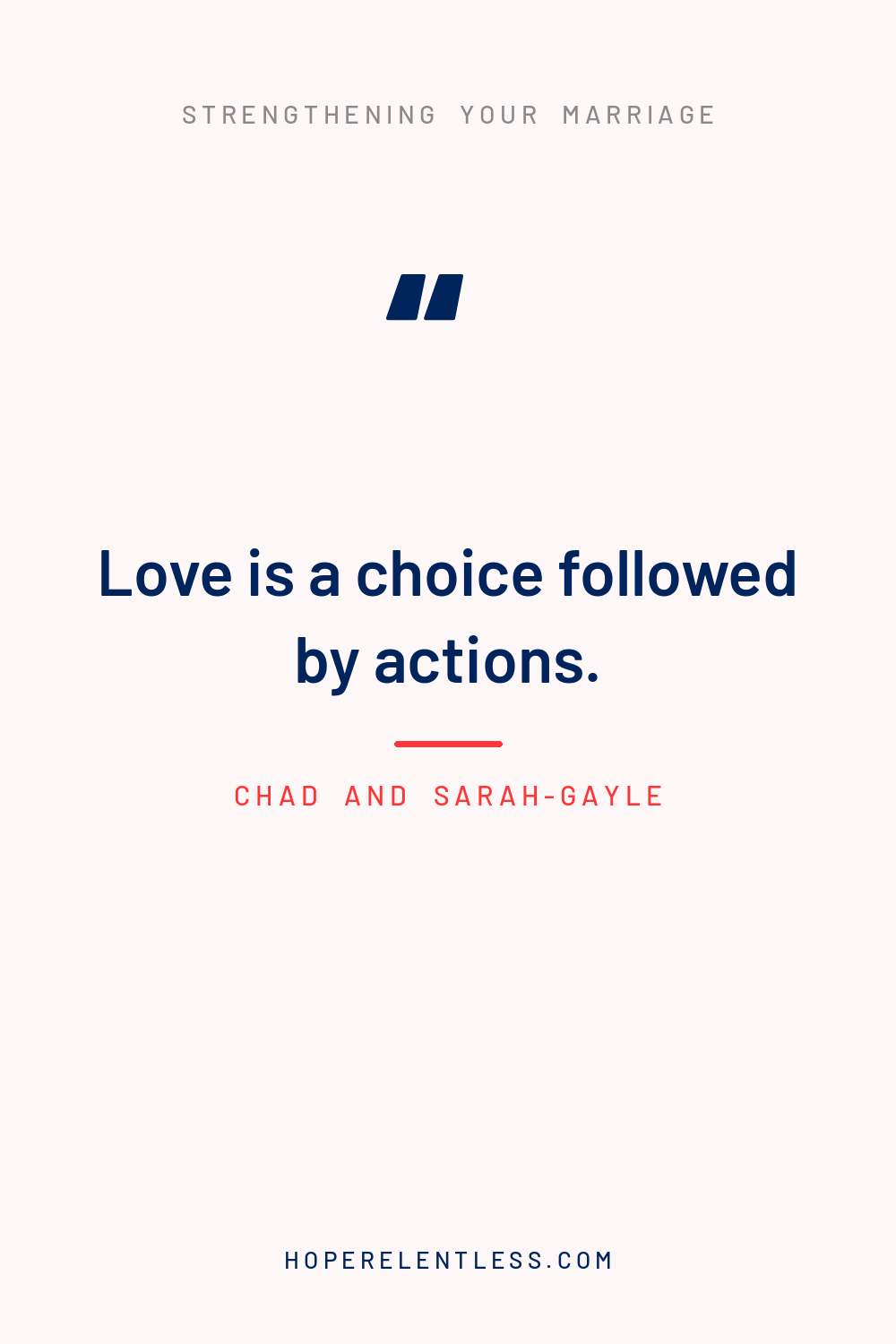 Love is a choice followed by actions marriage myth quote graphic from Hope Relentless