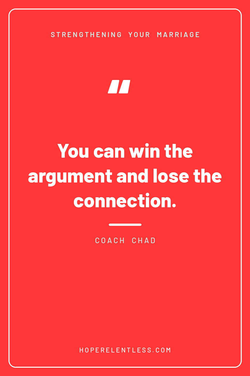 Quote graphic: you can win the argument and lose the connection