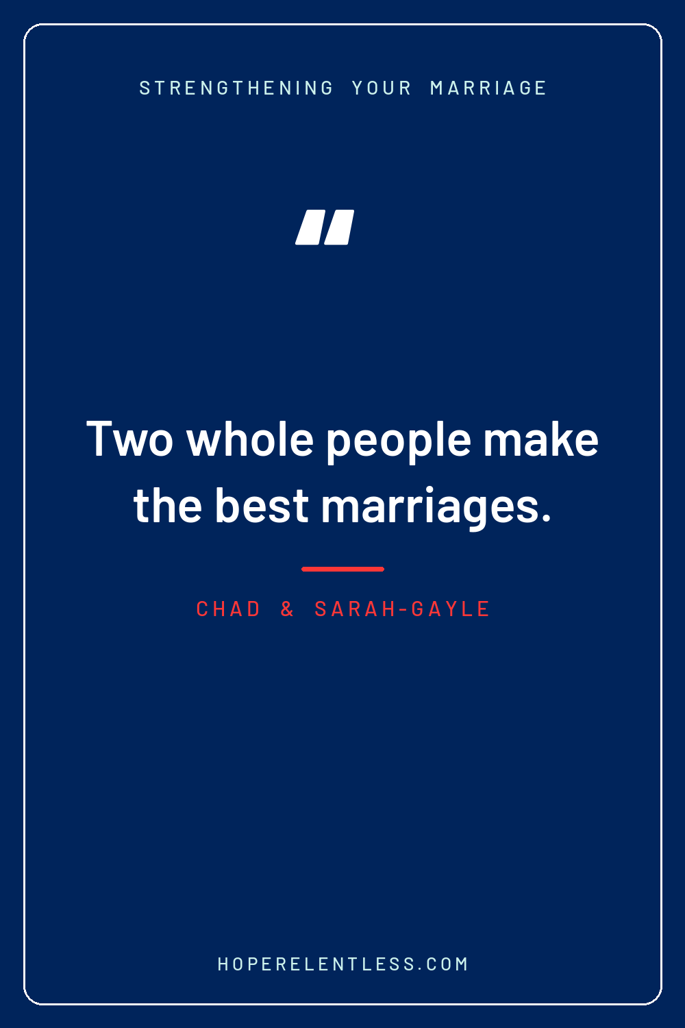 Christian marriage quote: two whole people make the best marriages, the first person you lead is you