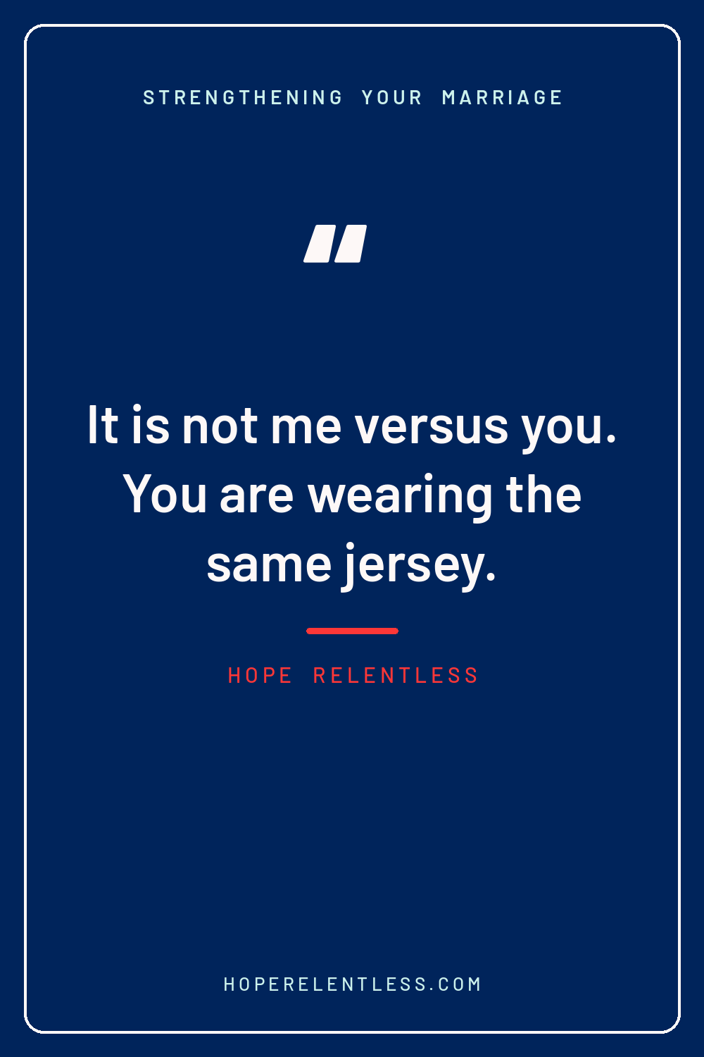 Christian marriage quote graphic: it is not me versus you, you are wearing the same jersey