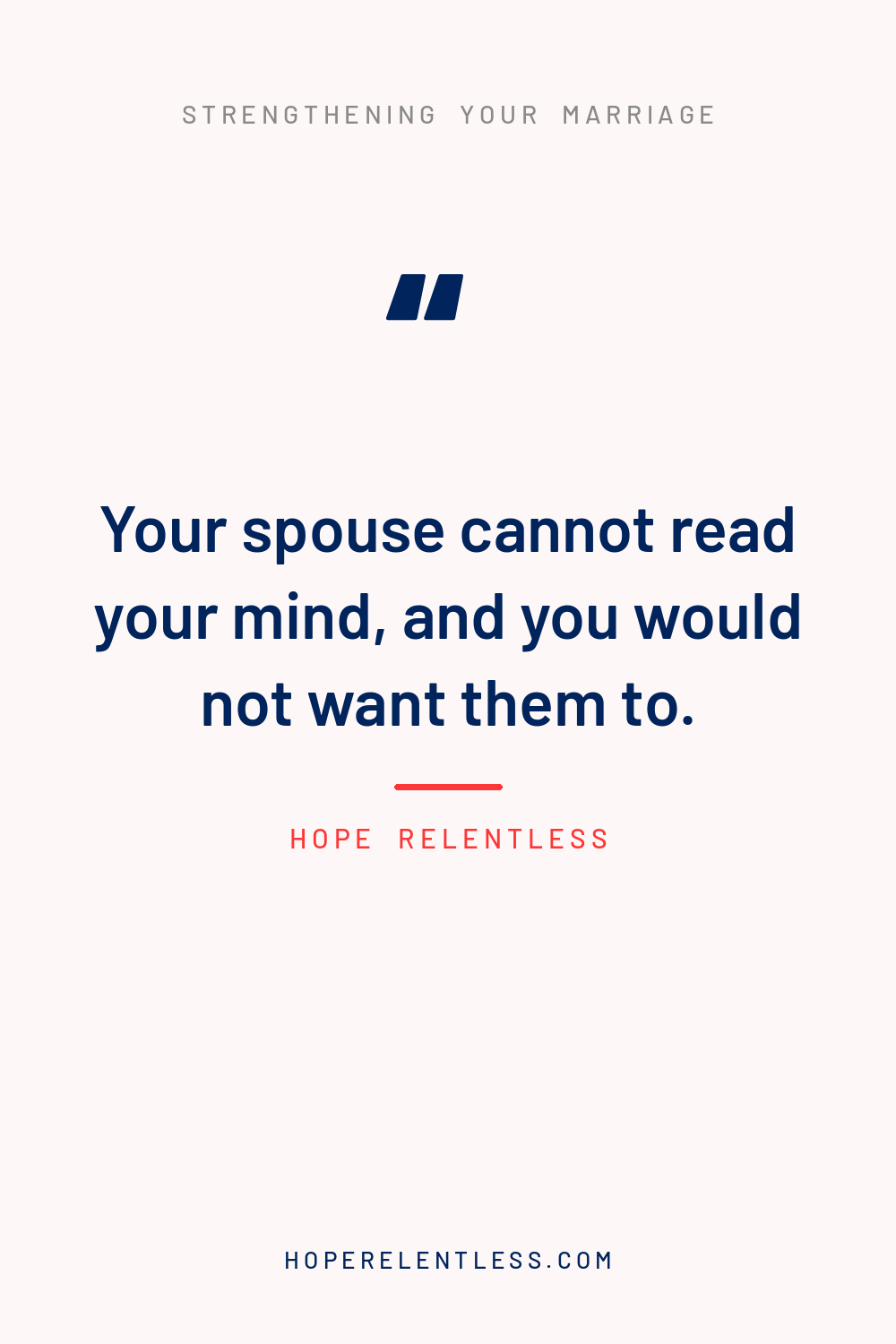 Christian marriage quote graphic: your spouse cannot read your mind, and you would not want them to