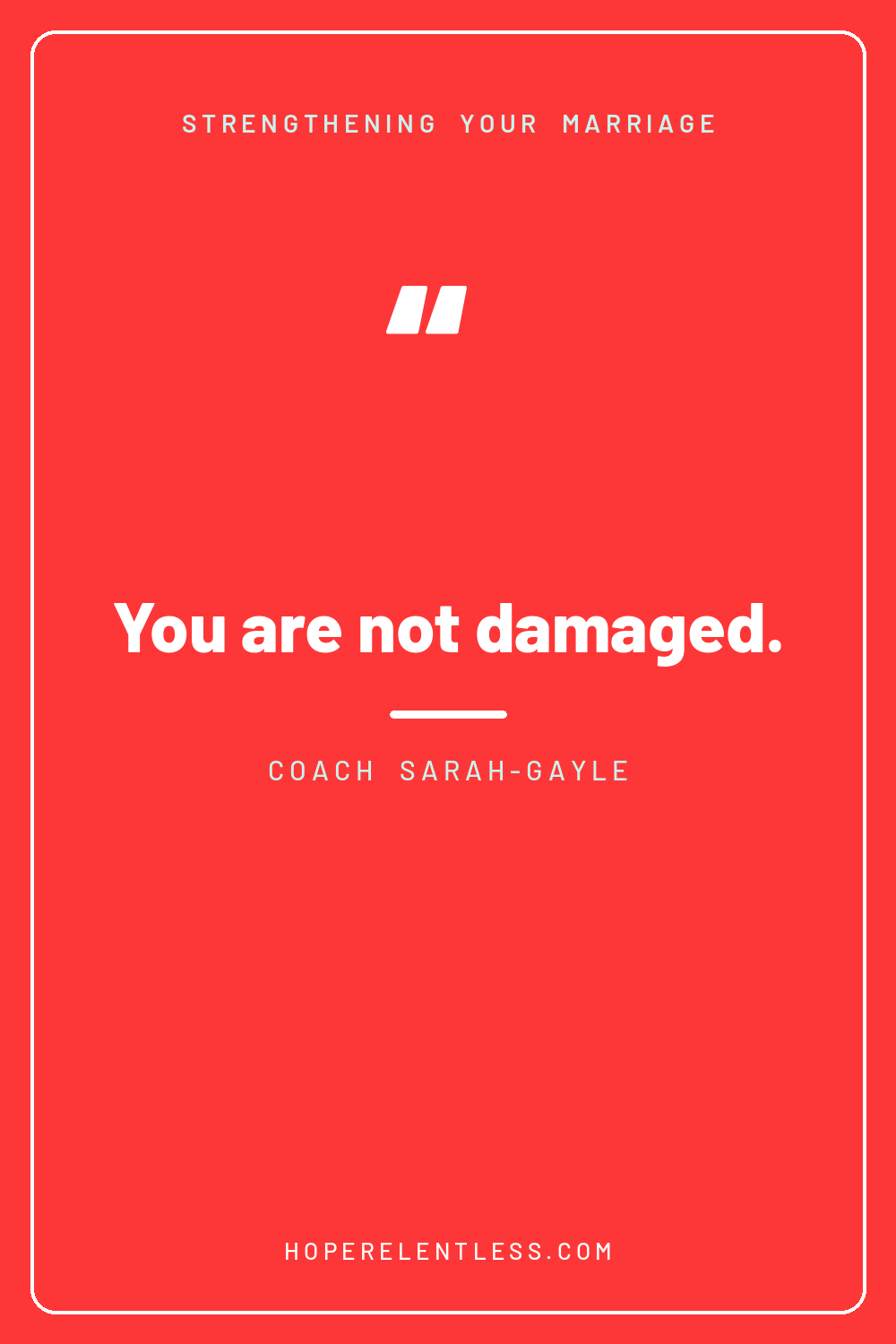 Bold red card with the words you are not damaged, a Christian marriage reframe from Hope Relentless