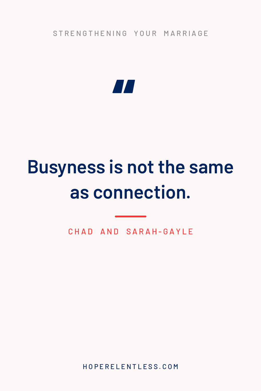 Christian marriage quote graphic: busyness is not the same as connection in marriage