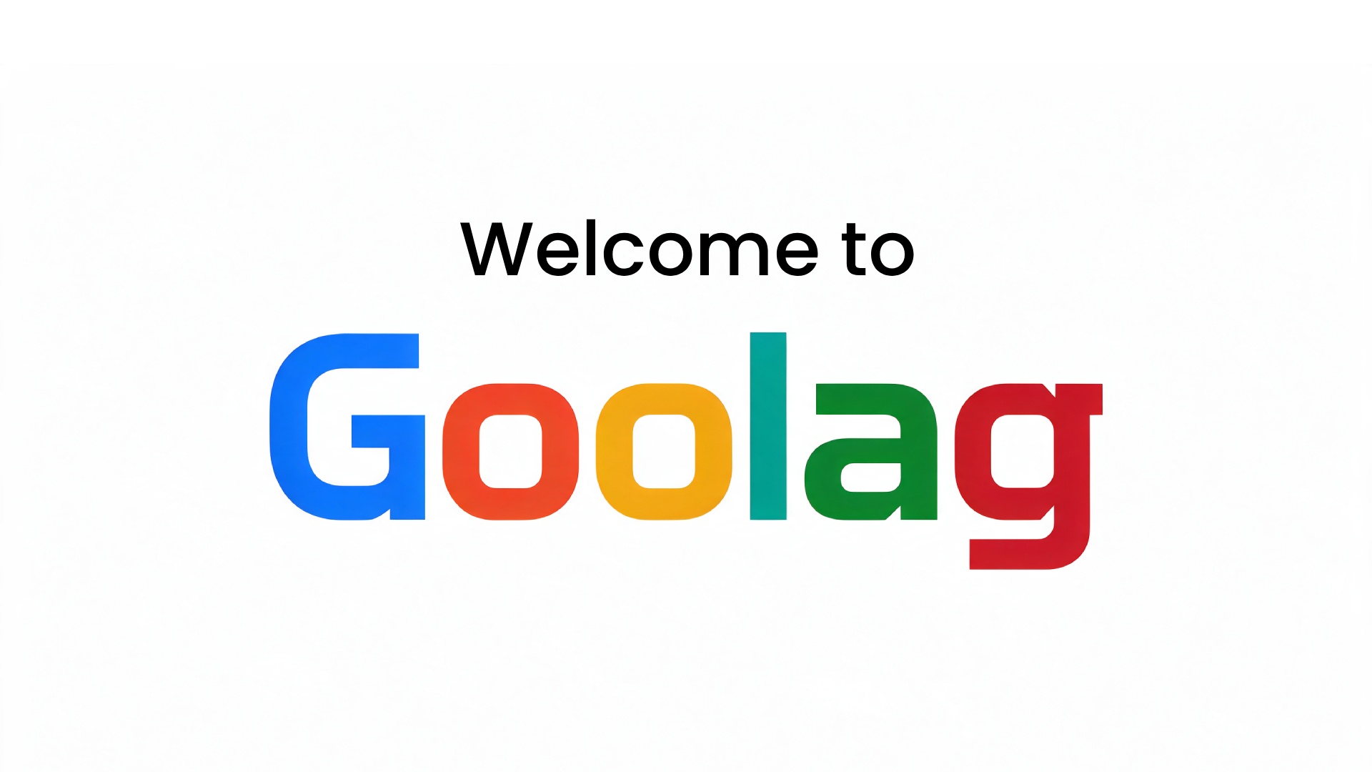 Welcome to Goolag