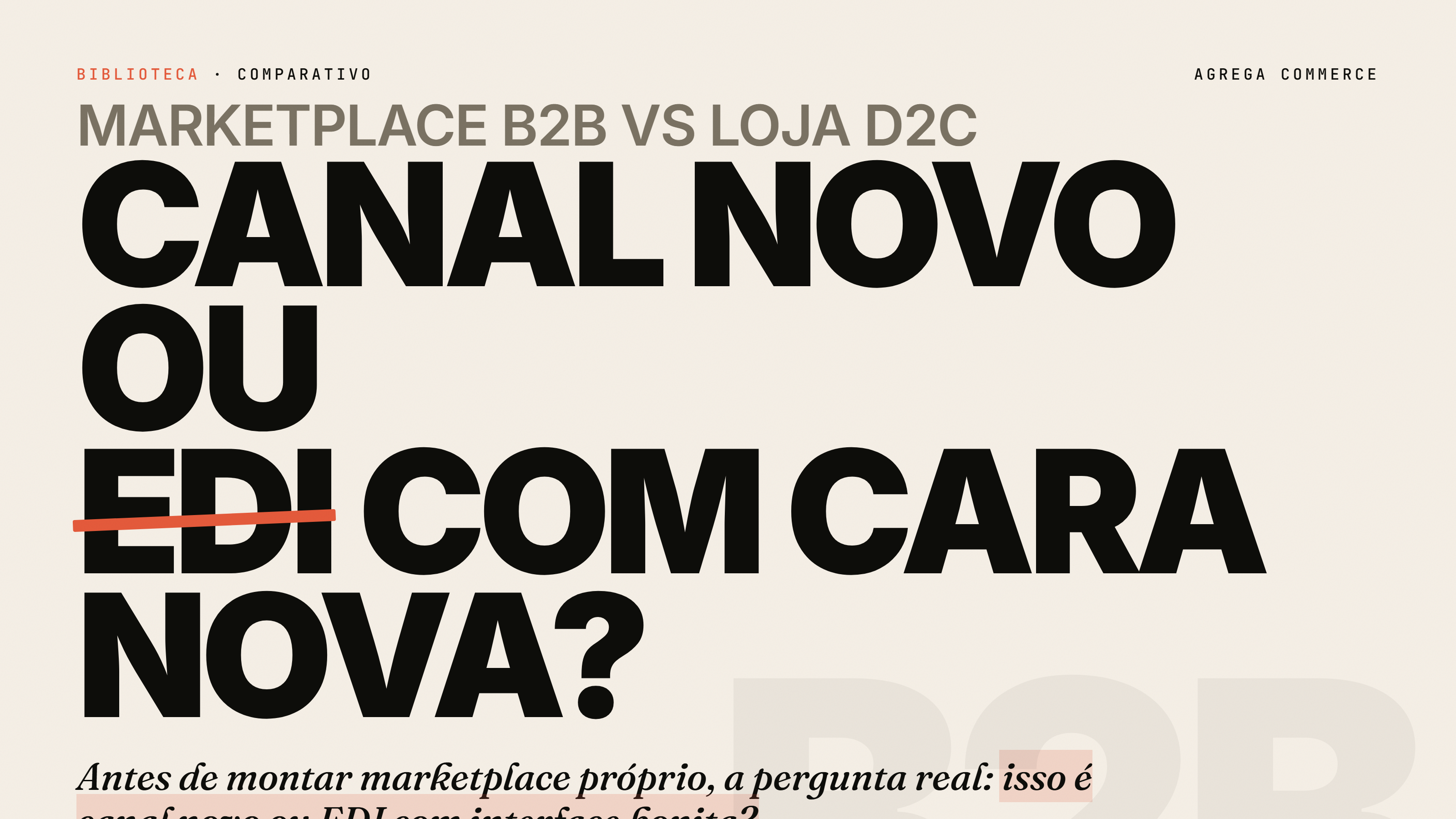 Marketplace B2B próprio vs loja D2C: o que faz sentido pra indústria que vende por canal