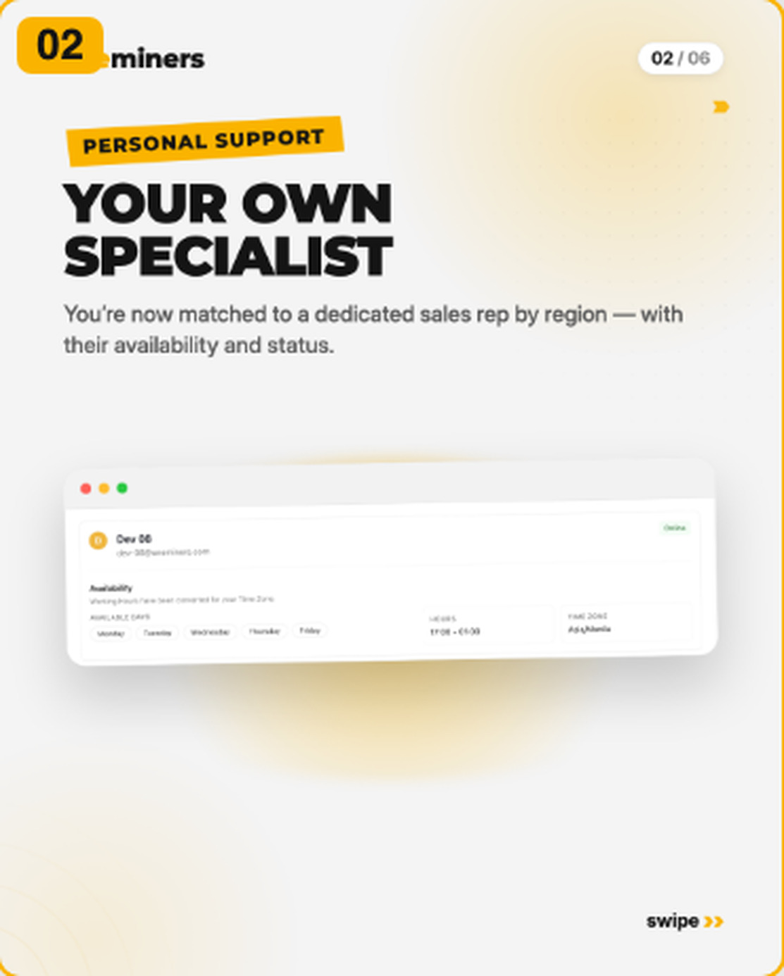 Your own specialist — matched to a dedicated sales representative by region, with availability and status