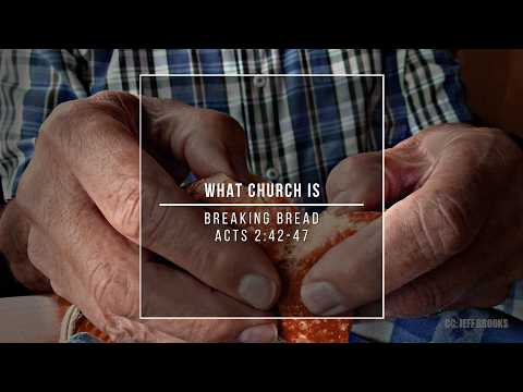 Breaking Bread — Acts 2:42–47
