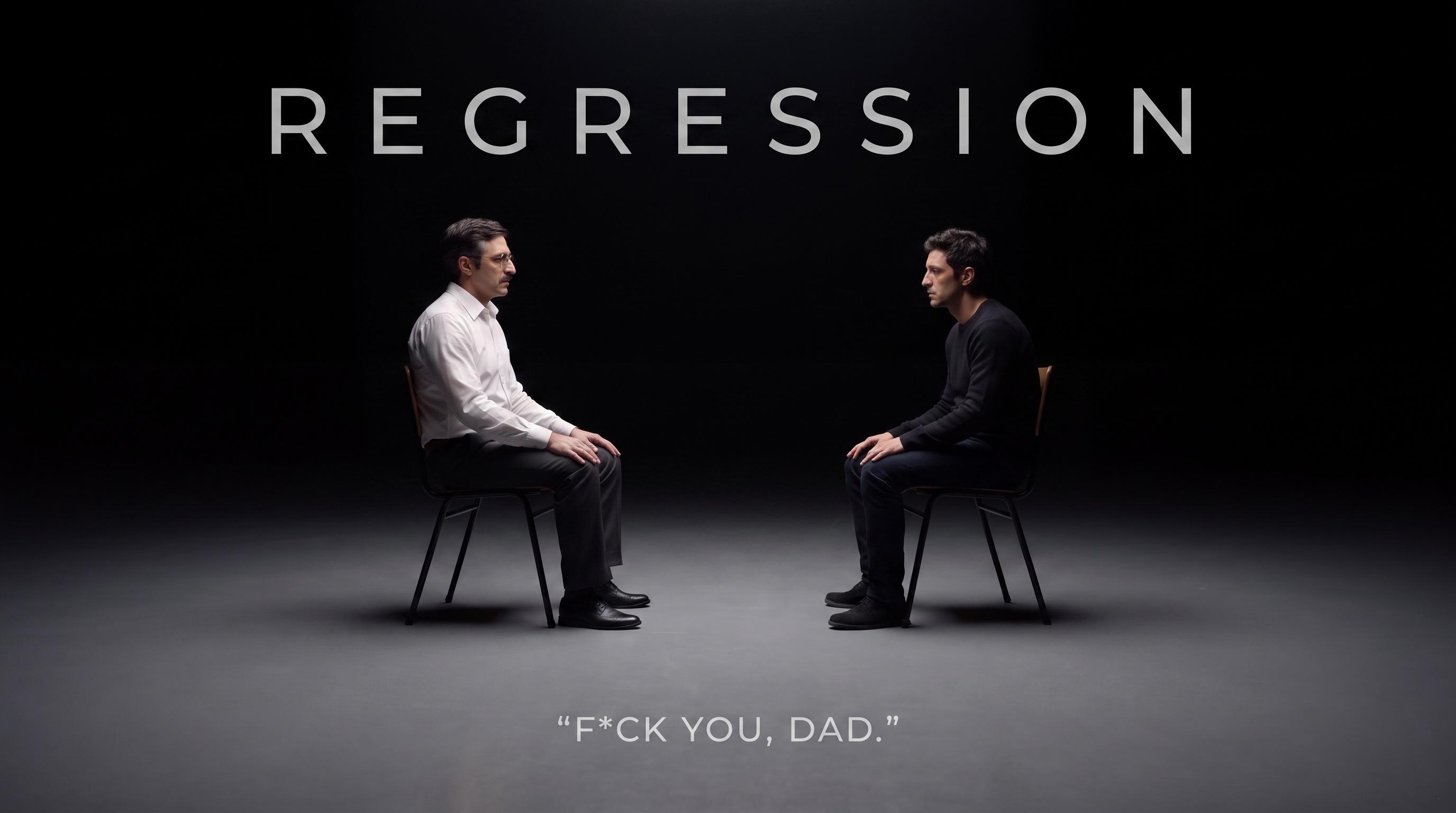 Regression - "F*CK YOU DAD"