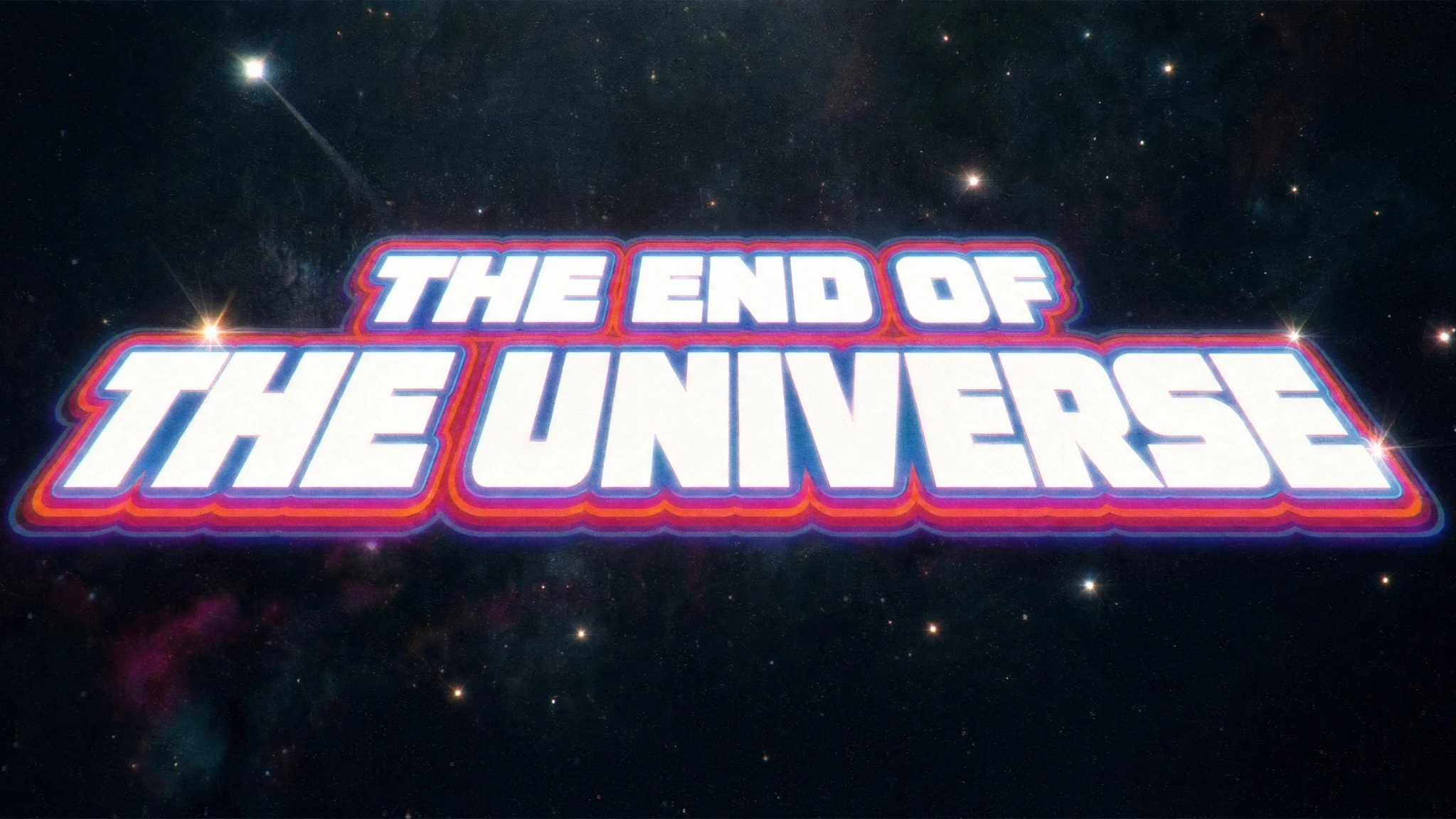 End of the Universe