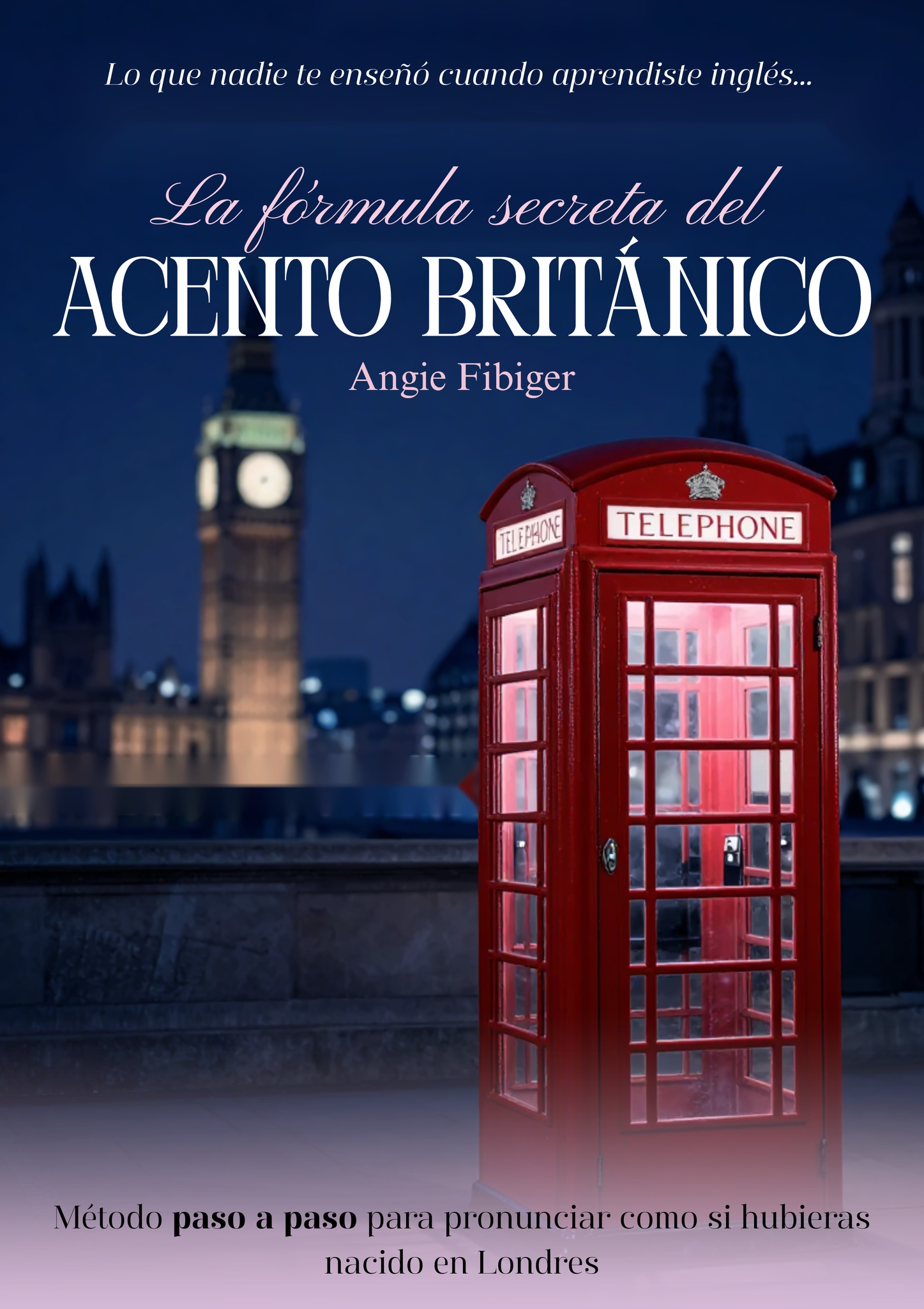 Portada del ebook La fórmula secreta del acento británico de Angie Fibiger
